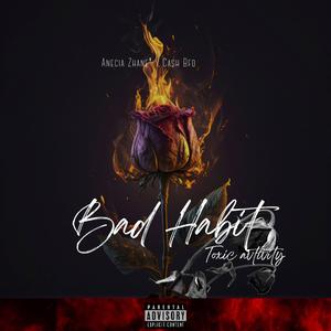 Bad Habit (Toxic Activity) (feat. Cash BFD)