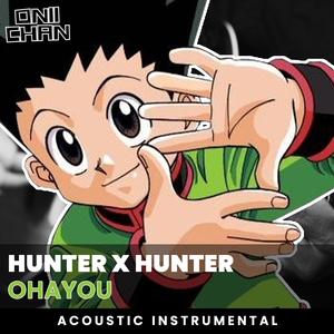 Ohayou ( Hunter x Hunter Acoustic Guitar Instrumental)