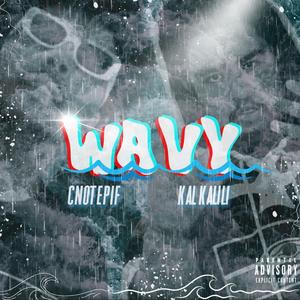 Wavy (feat. Cnote P)