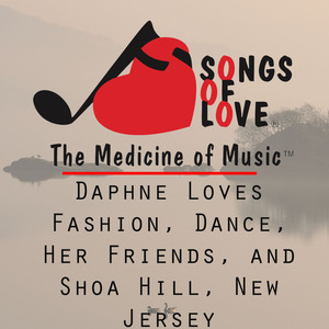 Daphne Loves Fashion, Dance, Her Friends, and Shoa Hill, New Jersey
