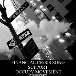 Financial Crisis Song Support Occupy Movement