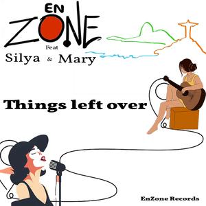 Things Left Over (feat. Silya, Mary & Carlo Atti)