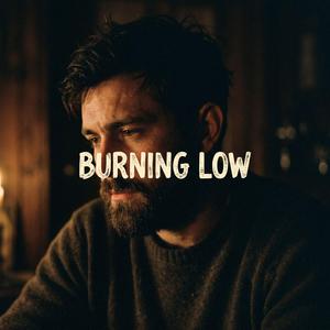 Burning Low