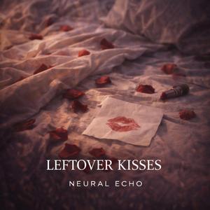 Leftover Kisses