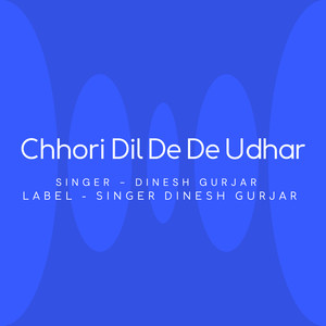 Chhori Dil De De Udhar