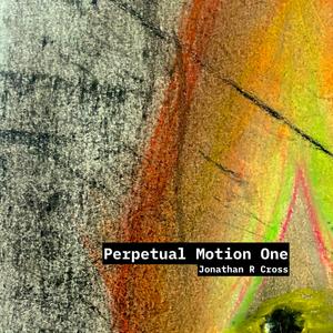 Perpetual Motion One (Live Techno Session - from Clownfest 4) (Live Techno Session - from Clownfest 4)