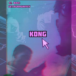Kong (feat. Gettagripgriffey)