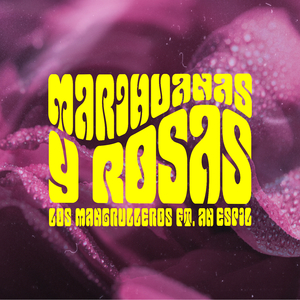 Marihuanas y Rosas