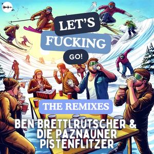 Let's Fucking Go (Après Ski-Fieber) (Kind des Deiches Remix)