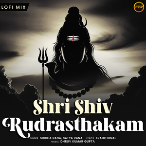 Shri Shiv Rudrasthakam (Lofi Mix)