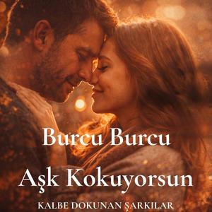 Burcu Burcu Aşk Kokuyorsun