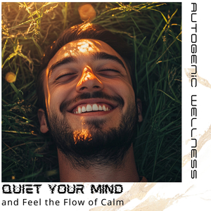 Quiet Your Mind, Feel Calm