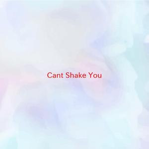 Can’t Shake You (Complete version originally performed by Gloriana)