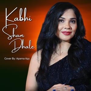 Kabhi Sham Dhale