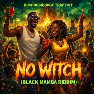 No Witch (Black Mamba Riddim)