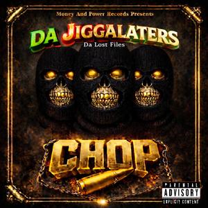 Chop (feat. Mookie, Big Scoob Jones, J-Gedar & Sam I Am)