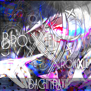 BroXen XroniXle