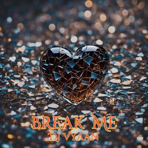 Break Me