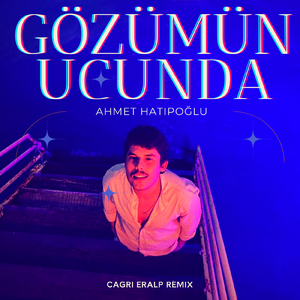 Gözümün Ucunda (Cagri Eralp Remix)