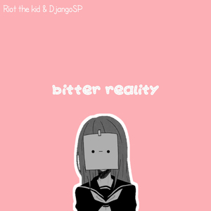 Bitter Reality