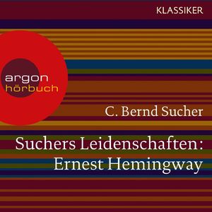 Suchers Leidenschaften: Ernest Hemingway - Eine Einführung in Leben und Werk, Kapitel 2