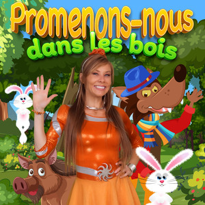 Promenons-nous dans les bois