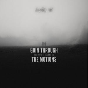 Goin Through The Motions (feat. Vonte Da Chaser & Lis)