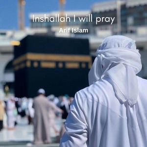 Inshallah I Will Pray