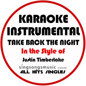 Take Back the Night (In the Style of Justin Timberlake) [Karaoke Instrumental Version]