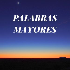 Palabras Mayores