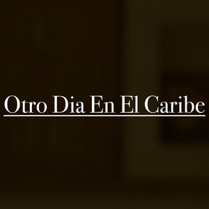 Otro Dia en el Caribe