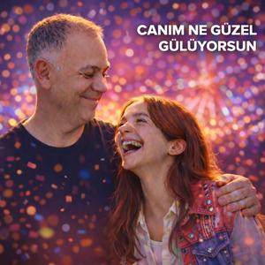 Canım Ne Güzel Gülüyorsun