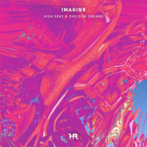 High Seas & Childish Dreams