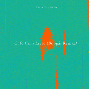 Café Com Leite (Boogát Remix)