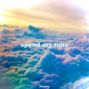 Spend My Time