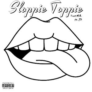 Sloppie Toppie (feat. JD)