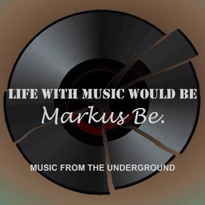 Life Wihtout Music Would Be