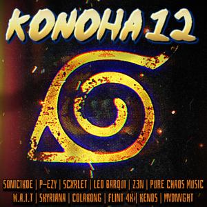 Konoha 12 Cypher (feat. Sonicikoe, P-EZY, Scxrlet, Leo Barqui, Z3N, Pure chAos Music, W.A.I.T, Skyriana, ColaKong, Flint 4K & KenosIsHot)
