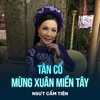 Cẩm Tiên - Tân Cổ Mừng Xuân Miền Tây