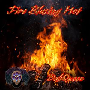 FIRE BLAZING HOT (feat. DabQween)
