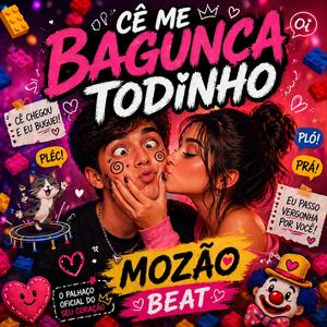 Cê Me Bagunça Todinho