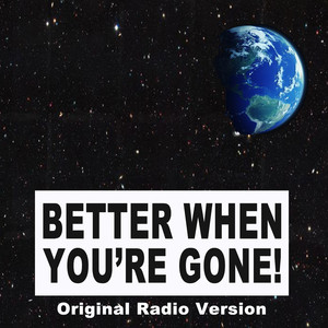 Better When You're Gone! (Extended EDM Mix)