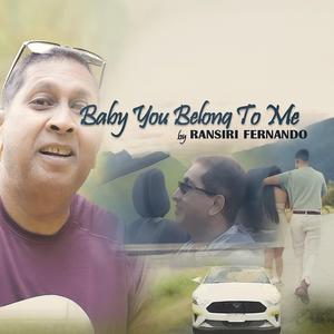 Baby You Belong To Me