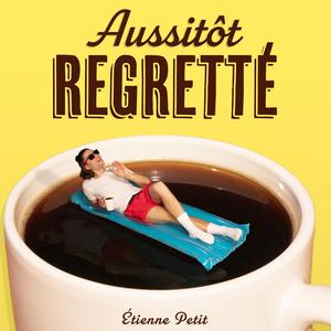 Aussitôt Regretté