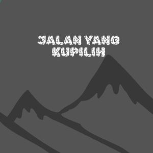 Jalan Yang Kupilih