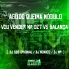 DJ GDS ORIGINAL - Agudo Queima Módulo - Vou Vender na Dz7 Vs Balança Umbrela