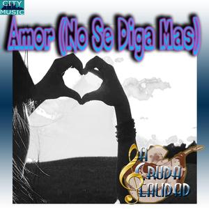 Amor (No Se Diga Mas) (feat. Ruby Vazquez) (Versión Femenina)