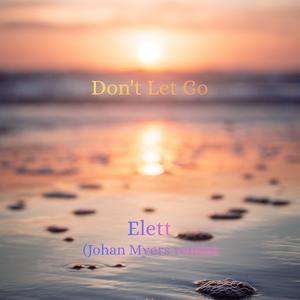 Don't Let Go (Johan Myers Remix)