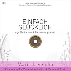 Kapitel 06: Einfach Glücklich - Wohlfühlreise für Sport - Geführte Meditation für die Pause