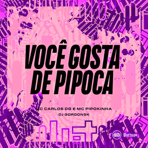 Você Gosta De Pipoca